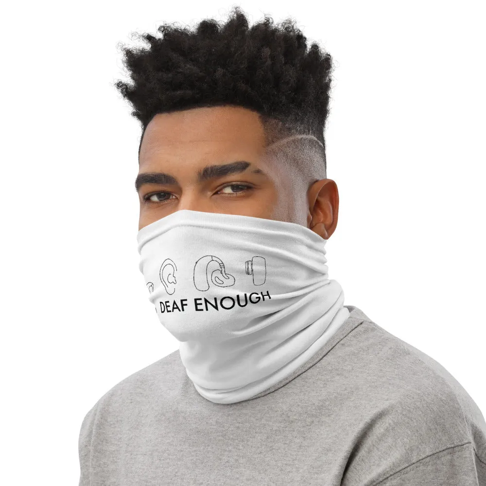 I AM DEAF ENOUGH (CI/Ear/HA/BAHA) Neck Gaiter/Face Cover